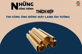 Công trình nào thích hợp để Thi công ống đồng điều hòa âm tường