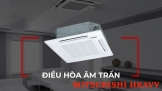 Cung cấp Điều hòa âm trần Thương hiệu uy tín Mitsubishi Heavy thi công giá rẻ và tốt nhất